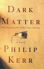 Dark matter : a novel / Philip Kerr.