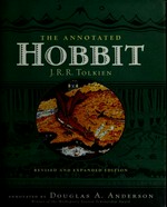 The annotated hobbit / annotated by Douglas A. Anderson. The hobbit, or, There and back again / J.R.R. Tolkien ; illustrated by the author.