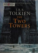 The two towers / J.R.R. Tolkien ; illustrated by Alan Lee.