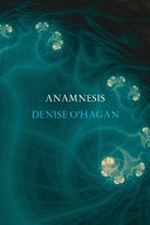 Anamnesis / Denise O'Hagen.