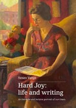 Hard joy : life and writing / Susan Varga.