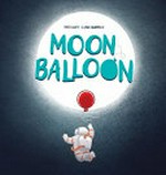 Moon balloon / Pete Gatt ; Luna Andreux.