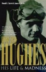 Howard Hughes : his life & madness / Donald L. Barlett & James B. Steele.