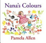 Nana's colours / Pamela Allen.