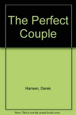 The perfect couple / Derek Hansen.