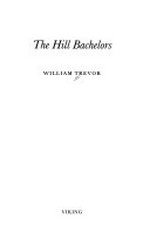 The hill bachelors / William Trevor.