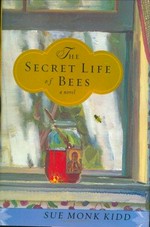 The secret life of bees / by Sue Monk Kidd.