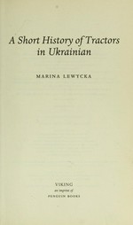 A short history of tractors in Ukrainian / Marina Lewycka.