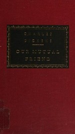 Our mutual friend / Charles Dickens ; with an introduction by Andrew Sanders.