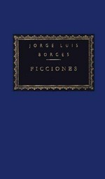 Ficciones / Jorge Luis Borges with an introduction by John Sturrock.