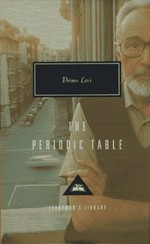 The periodic table / Primo Levi ; translated from the Italian by Raymond Rosenthal ; with an introduction by Neal Ascherson.