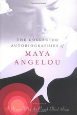 The collected autobiographies of Maya Angelou / Maya Angelou.