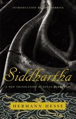 Siddhartha : an Indian poem / Hermann Hesse ; a new translation by Susan Bernofsky ; introduction by Tom Robbins.