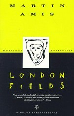 London fields / Martin Amis.