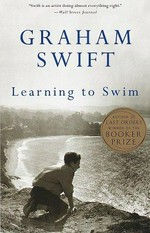 Learning to swim and other stories / Graham Swift.
