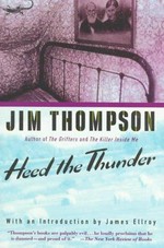 Heed the thunder / Jim Thompson ; [introduction by James Ellroy].