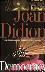Democracy / Joan Didion.