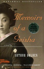 Memoirs of a geisha : a novel / Arthur Golden.