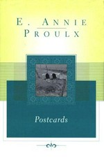 Postcards / E. Annie Proulx.