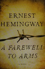 A farewell to arms / Ernest Hemingway.