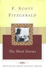The short stories of F. Scott Fitzgerald / F. Scott Fitzgerald ; edited and with a preface by Matthew J. Bruccoli.