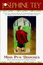 Miss Pym disposes / Josephine Tey ; with a new introduction by Robert Barnard.