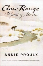 Close range : Wyoming stories / Annie Proulx ; watercolors by William Matthews.