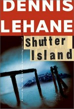 Shutter Island / Dennis Lehane.