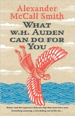 What W. H. Auden can do for you / Alexander McCall Smith.