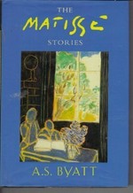 The Matisse stories / A. S. Byatt.