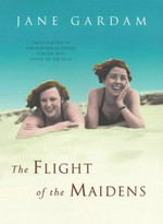 The flight of the maidens / Jane Gardam.