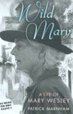 Wild Mary : the life of Mary Wesley / Patrick Marnham.