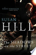 The shadows in the street / Susan Hill.