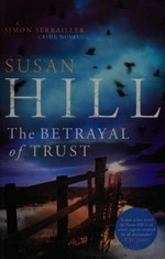 The betrayal of trust / Susan Hill.