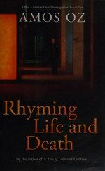 Rhyming life and death / Amos Oz ; translated by Nicholas De Lange.
