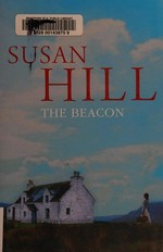 The beacon / Susan Hill.