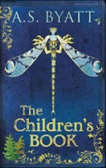 The children's book : a novel / by A.S. Byatt.