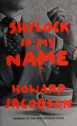 Shylock is my name / Howard Jacobson.