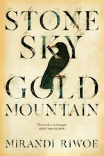 Stone sky gold mountain: Mirandi Riwoe.