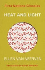 Heat and light / Ellen van Neerven ; introduction by Alison Whittaker.