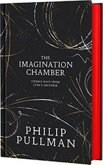 The imagination chamber : cosmic rays from Lyra's universe / Philip Pullman.