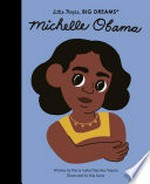 Michelle Obama / Michelle Obama / written by Maria Isabel Sanchez Vegara ; illustrated by Mia Saine.