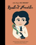 Rosalind Franklin / Rosalind Franklin / written by Maria Isabel Sánchez Vegara ; illustrated by Naomi Wilkinson.