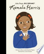 Kamala Harris / written by Maria Isabel Sánchez Vegara ; illustrated by Lauren Semmer.