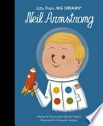 Neil Armstrong / written by Maria Isabel Sánchez Vegara ; illustrated by Christophe Jacques.