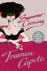 Summer crossing : a novel / Truman Capote.