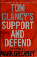 Tom Clancy's Support and defend / Mark Greaney.