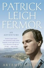Patrick Leigh Fermor : an adventure / Artemis Cooper.
