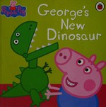 George's new dinosaur / [written: Zoe Hedges].