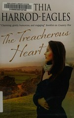 The Treacherous Heart: Originally published as Never Love a Stranger / Cynthia Harrod-Eagles. Harrod-Eagles, Cynthia.